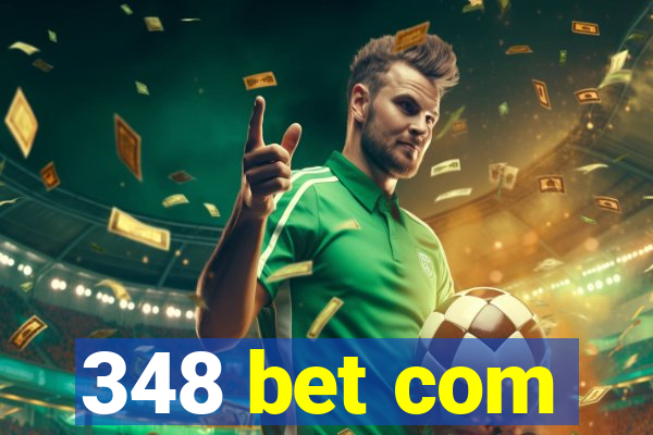 348 bet com